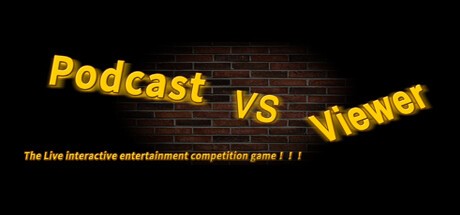 Games like PODCAST VS VIEWER 《主观争霸》&《主播vs观众》