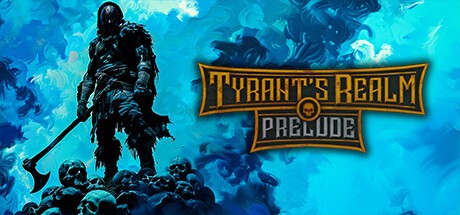 Games like Tyrant's Realm: Prelude
