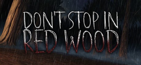 Games like Don't Stop In Red Wood