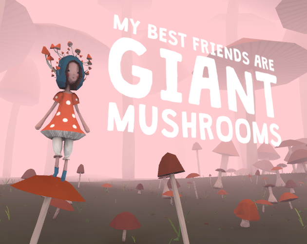 Games like My Best Friends Are Giant Mushrooms (VR Only!)