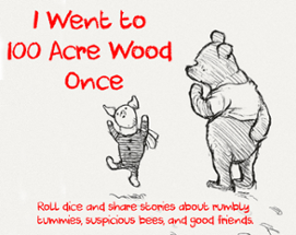 I Went To 100 Acre Wood Once Image