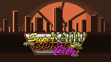 super kaiju dunk city Image