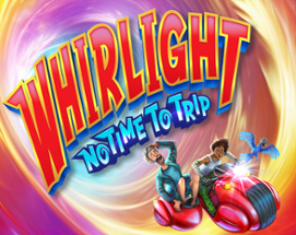 Whirlight - No Time To Trip Image