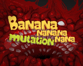 Bananananananana Mutation Image