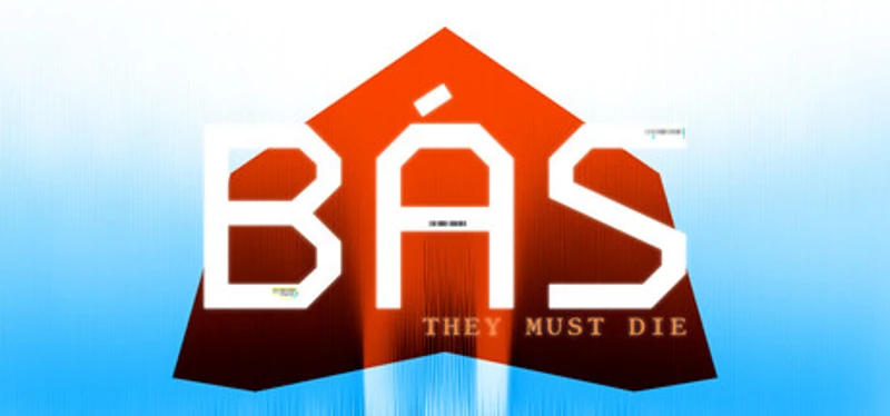 Bas: They Must Die Image