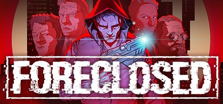 Games like Foreclosed