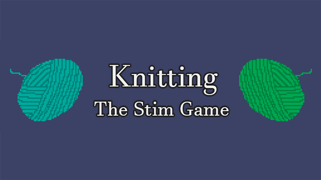 Games like Knitting: The Stim Game