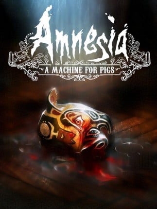 Amnesia: A Machine for Pigs Game Cover