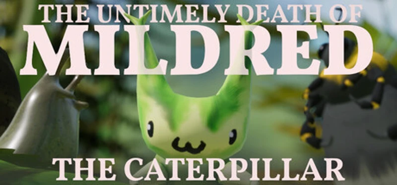 The Untimely Death of Mildred the Caterpillar Image