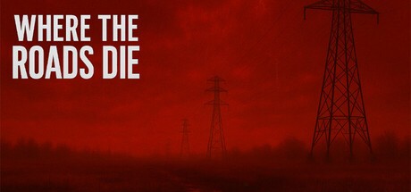 Games like Where the Roads Die