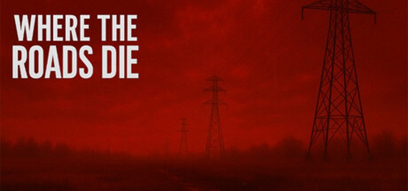 Where the Roads Die Image
