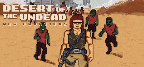 Games like Desert Of The Undead New Frontiers