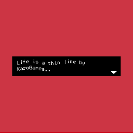 Life is a thin life by KaroGames Image