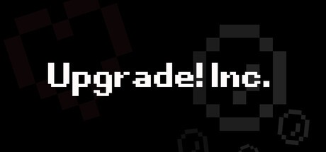Games like Upgrade! Inc.