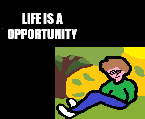 Games like Life Is An Opportunity