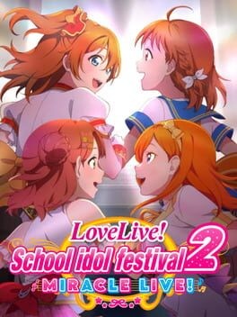 Games like Love Live! School Idol Festival 2: Miracle Live!