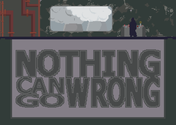 Nothing Can Go Wrong Image
