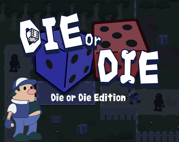 Games like Die or Die