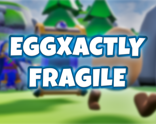 Eggxactly Fragile Image