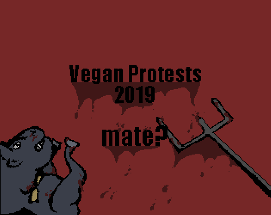 Vegan Protests 2019 Mate? Image