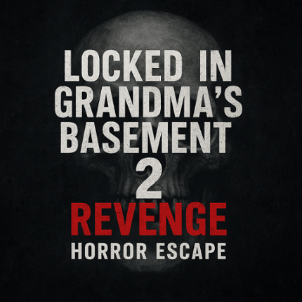 Locked in Grandma’s Basement 2: Revenge - Horror Escape Image
