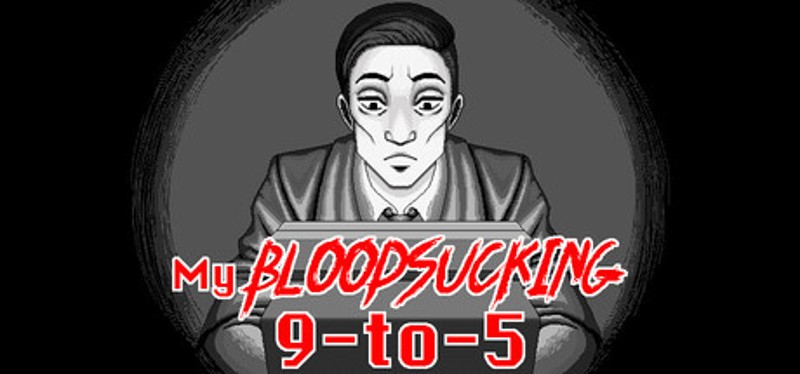 My Bloodsucking 9-to-5 Image
