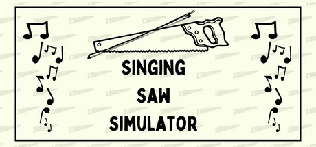 Games like The Singing Saw Simulator