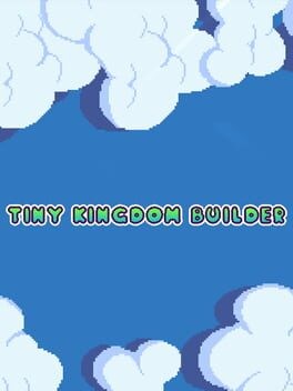 Games like Tiny Kingdom Builder