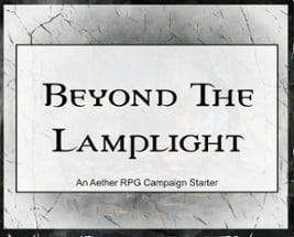 Beyond The Lamplight (Aether RPG) Image