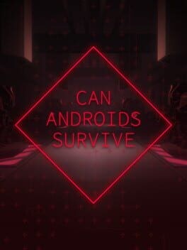 Games like Can Androids Survive