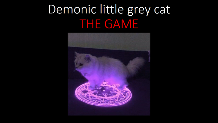 Demonic little grey cat THE GAME Image