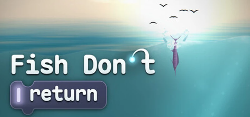 Fish Don't Return Image