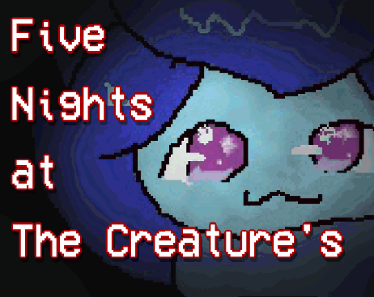 Five Nights at The Creature's Image