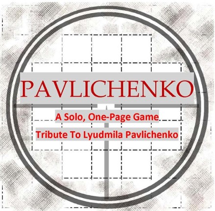 Pavlichenko, A Tribute (Solo, One-Page) Game Cover