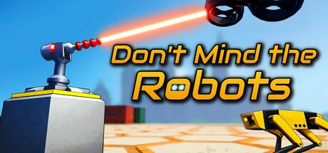 Games like Don't Mind the Robots