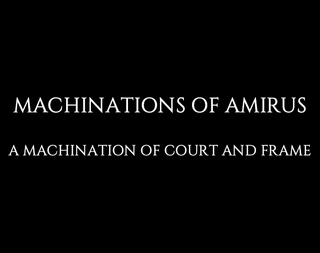 Games like Machinations of Amirus