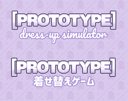 [PROTOTYPE] DRESSUP (EN/JP) Game Cover
