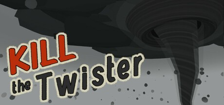 Games like Kill the Twister
