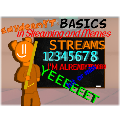 Zayden's Basics in Streaming and Memes Game Cover