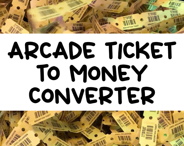 Games like Arcade Ticket to Money Converter