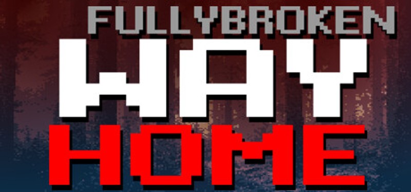 FULLYBROKEN: WAY HOME - A Roguelike Shooter Image