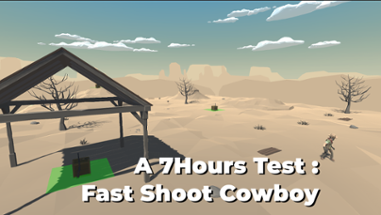 A 7 hours game : Fast Shoot Cowboy Image