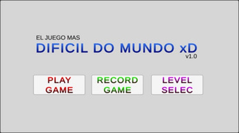 EL JUEGO MAS DIFICIL DO MUNDO xD Image