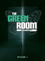 The Green Room Experiment: Episode 1 Image