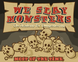 We Slay Monsters Image