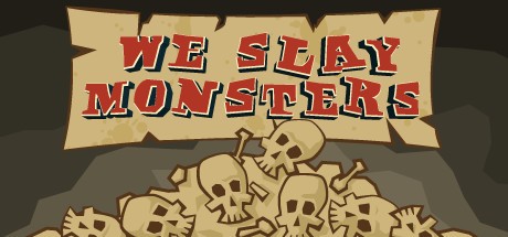 Games like We Slay Monsters