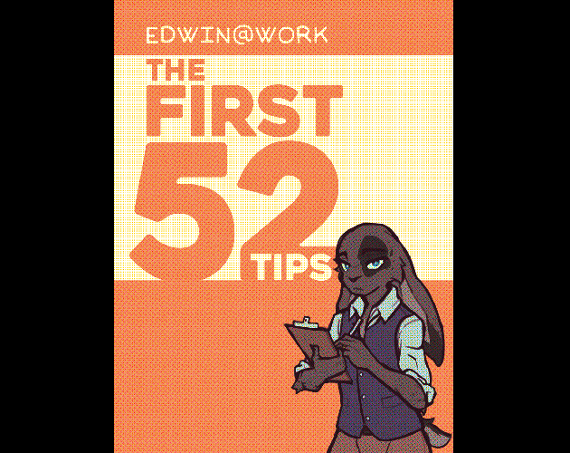 Games like Edwin@Work: The First 52 Tips