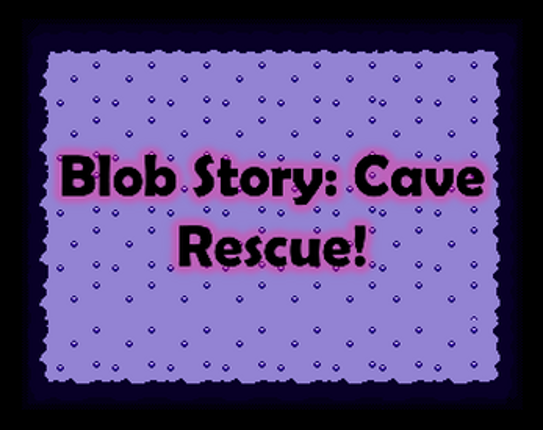 Blob Story: Cave Rescue! Image