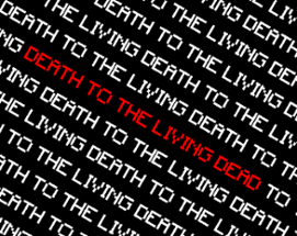 Death To The Living Dead Image