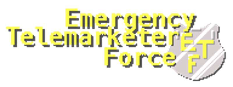 ETF: Emergency Telemarketer Force Image